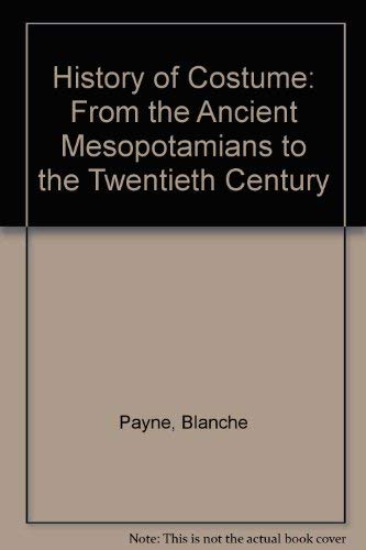 Stock image for History of Costume: From the Ancient Mesopotamians to the Twentieth Century for sale by HPB-Red