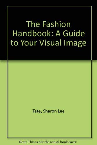 Stock image for The Fashion Handbook: A Guide to Your Visual Image for sale by HPB-Red