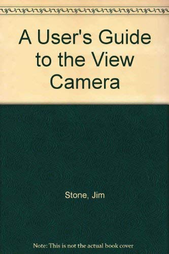 A User's Guide to the View Camera (9780823049882) by Jim Stone; Thompson Steele Production Services