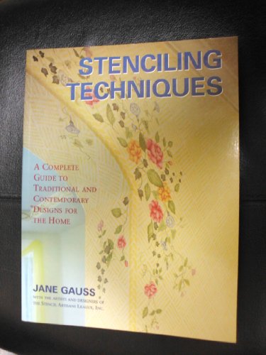 Imagen de archivo de Stenciling Techniques : A Complete Guide to Traditional and Contemporary Designs for the Home a la venta por Better World Books: West