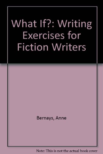 Beispielbild fr What If?: Writing Exercises for Fiction Writers zum Verkauf von HPB-Diamond