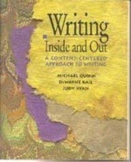 Imagen de archivo de Writing Inside and Out: A Content-Centered Approach to Writing Ryan, Judy; Quinn, Michael J. and Rail, Dewayne a la venta por Turtlerun Mercantile