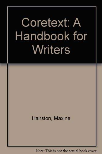 Coretext: A Handbook for Writers (9780823050161) by Maxine E. Hairston; John J. Ruszkiewicz; Daniel E. Seward