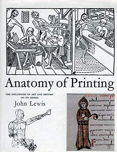 9780823050253: Anatomy of Printing: the Influences of Art and History on its Design