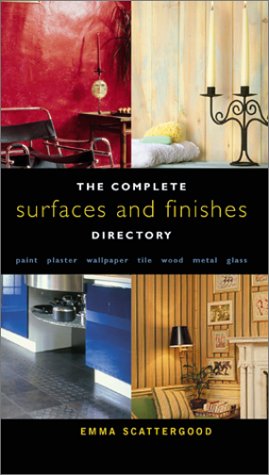 Stock image for Complete Surfaces and Finishes Directory: Paint, Plaster, Wallpaper, Tile, Wood, Metal, Glass for sale by Wonder Book