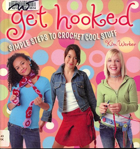 Imagen de archivo de Get Hooked: Simple Steps to Crochet Cool Stuff a la venta por Jenson Books Inc
