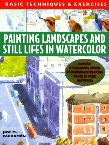 Imagen de archivo de Painting Landscapes and Still Lifes in Watercolor: Basic Techniques & Exercises a la venta por Taos Books