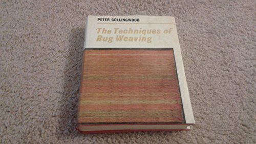 Beispielbild fr The Techniques of Rug Weaving zum Verkauf von Umpqua Books