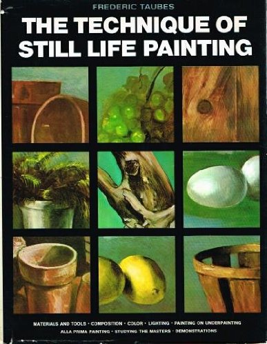Beispielbild fr The Technique of Still Life Painting. zum Verkauf von Better World Books