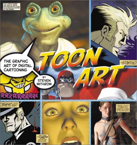 Imagen de archivo de Toon Art : The Graphic Art of Digital Cartooning a la venta por Better World Books: West