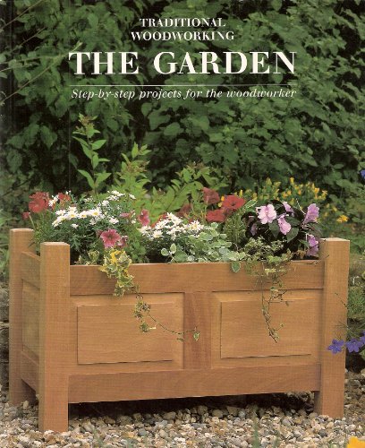 Imagen de archivo de Garden: 12 Step-By-Step Projects for the Woodworker a la venta por Ken's Book Haven