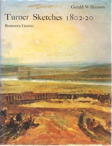 Beispielbild fr Turner Sketches 1802-20 Romantic Genius zum Verkauf von St Vincent de Paul of Lane County