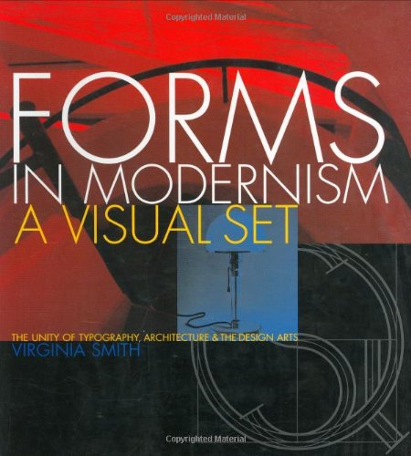 Forms in Modernism: The Unity of Typography, Architecture and the Design Arts 1920s-1970s (9780823056248) by Smith, Virginia