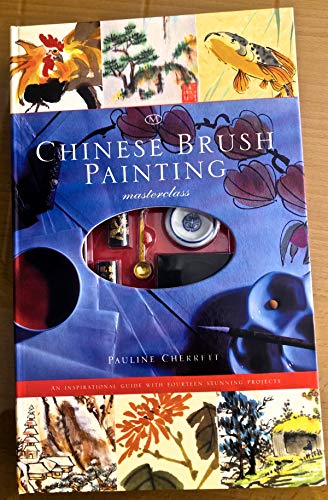 Stock image for Chinese Brush Painting Masterclass: An Inspirational Guide with Fourteen Stunning Projects for sale by SecondSale