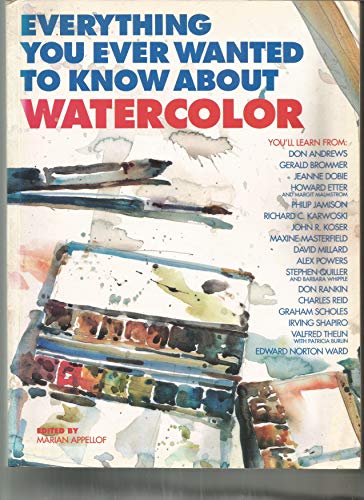 Beispielbild fr Everything You Ever Wanted to Know About Watercolor zum Verkauf von BooksRun