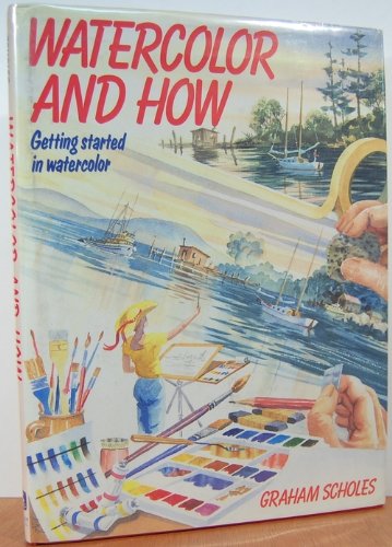 Imagen de archivo de WATERCOLOR AND HOW Getting Started in Watercolor a la venta por Gian Luigi Fine Books