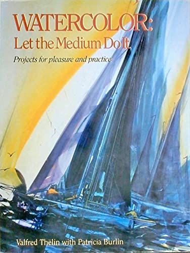 Imagen de archivo de Watercolor: Let the Medium Do It a la venta por Ergodebooks