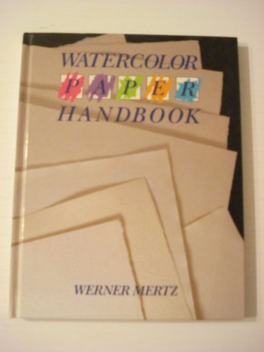 Beispielbild fr Watercolor Paper Handbook : A Selection Guide for Artists zum Verkauf von Better World Books