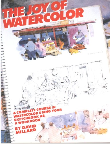 9780823056804: The Joy of Watercolour: Complete Course in Watercolour Using Your Sketchbook as a Workbook