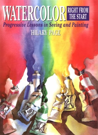 Beispielbild fr Watercolor Right from the Start: Progressive Lessons in Seeing and Painting zum Verkauf von AwesomeBooks