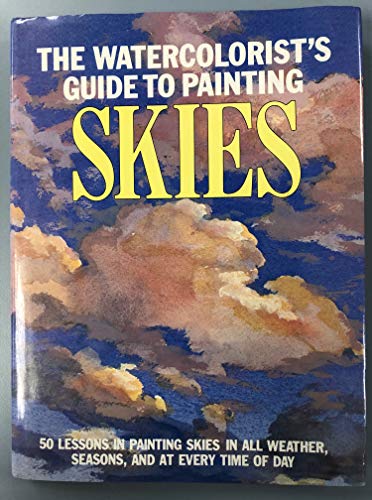 Stock image for Watercolorist's Guide to Painting Skies Ferdinand Petrie and John Shaw for sale by tttkelly1