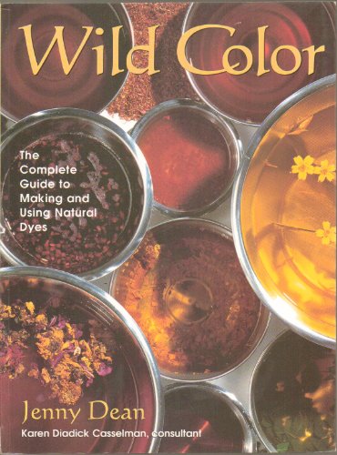 9780823057276: Wild Color: The Complete Guide to Making and Using Natural Dyes
