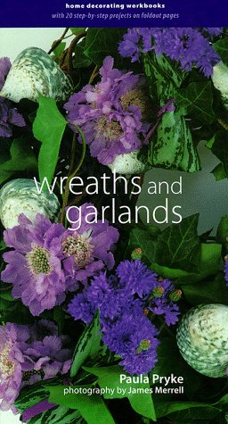 Stock image for Wreaths and Garlands : Home Decorating Workbooks with 20 Step-by-Step Projects on Fold-Out Pages for sale by Better World Books: West