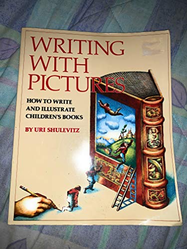 9780823059355: Writing With Pictures: How to Write and Illustrate Children's Books