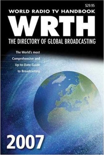 Stock image for World Radio TV Handbook 2007 Edition: The Directory of Global Broadcasting for sale by bookdown