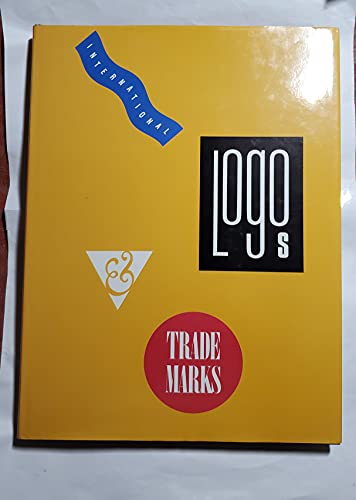 Imagen de archivo de International Logos and Trade Marks: Winners from the International Logos and Trademarks of the 1980's Competition a la venta por HPB-Red