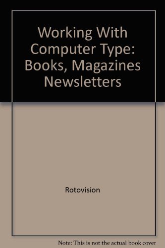 Beispielbild fr Working with Computer Type : Books, Magazines and Newsletters zum Verkauf von Better World Books