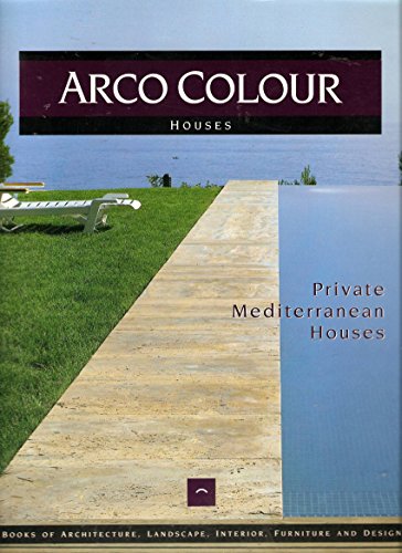 Private Mediterranean Houses (Arco Colour Collection) (9780823064953) by Cerver, Francisco Asensio