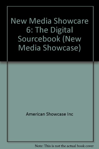 New Media Showcase 6: The Digital Sourcebook (9780823065165) by American Showcase Inc.