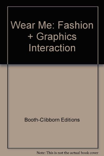 Imagen de archivo de Wear Me: Fashion + Graphics Interaction a la venta por dsmbooks