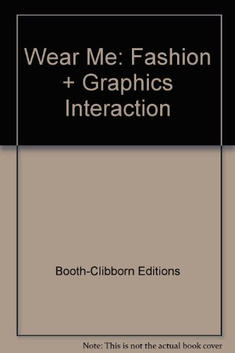 Stock image for Wear Me: Fashion + Graphics Interaction for sale by GF Books, Inc.