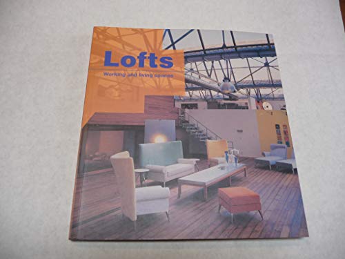 Beispielbild fr Lofts : Working and Living Spaces zum Verkauf von Better World Books