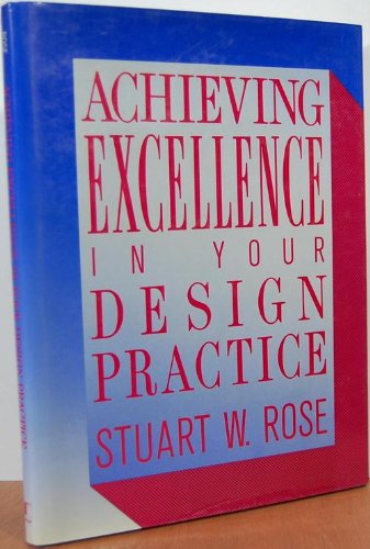 Imagen de archivo de Achieve Excellence in Your Design Practice a la venta por The Warm Springs Book Company