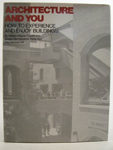 Imagen de archivo de Architecture and You : How to Experience and Enjoy Buildings a la venta por Better World Books