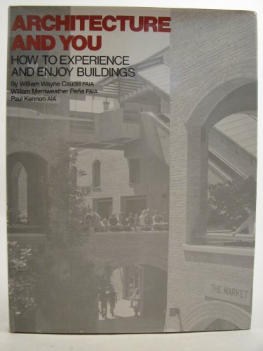 Stock image for Architecture and You : How to Experience and Enjoy Buildings for sale by Better World Books