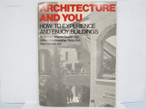 Imagen de archivo de Architecture and You : How to Experience and Enjoy Buildings a la venta por Better World Books