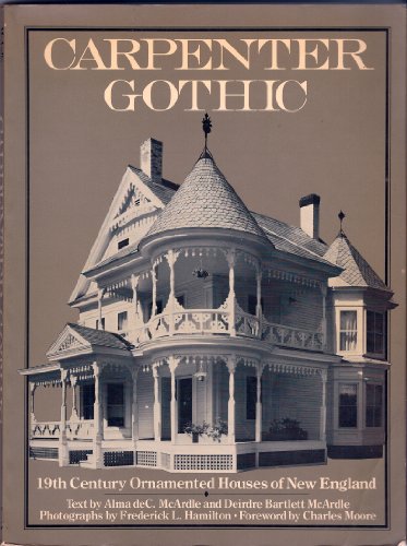 9780823071012: Carpenter Gothic: 19th Century Ornamented Houses of New England