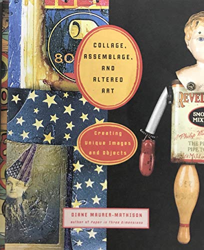 9780823071135: Collage, Assemblage, and Altered Art: Creating Unique Images and Objects