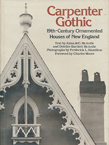 Stock image for Carpenter Gothic: Nineteenth-Century Ornamented Houses of New England for sale by Books of the Smoky Mountains