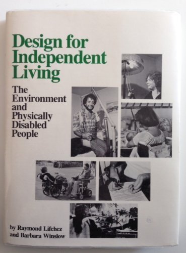 Stock image for Design for Independent Living : The Environment and Physically Disabled People for sale by Better World Books