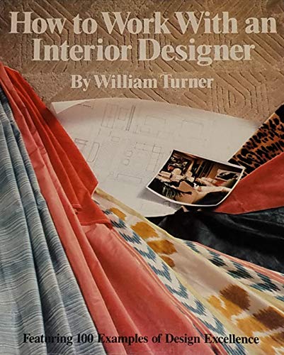 Beispielbild fr How to Work With an Interior Designer zum Verkauf von Wonder Book