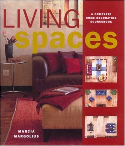 Stock image for Living Spaces: A Complete Home Decorating Sourcebook for sale by Wonder Book