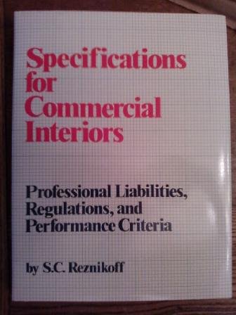 Beispielbild fr Specifications for Commercial Interiors: Professional Liabilities, Regulations, and Performance Criteria zum Verkauf von Bingo Used Books