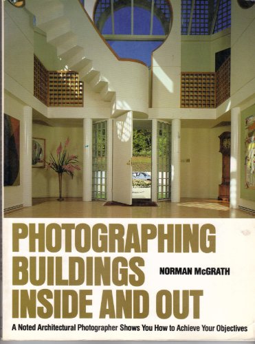 9780823074105: Photographing Buildings Inside and Out: A Noted Architectual Photographer Shows You How to Achieve