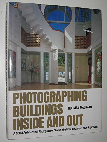 9780823074136: Photographing Buildings Inside and Out: A Noted Architectual Photographer Shows You How to Achieve