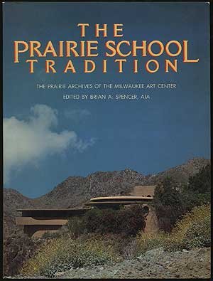 Imagen de archivo de The Prairie School Tradition: The Prairie Archives of the Milwaukee Art Center a la venta por ThriftBooks-Atlanta